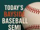 2026 Bayside Baseball – Semi Final Matchups Bayside Baseball Semi Finals