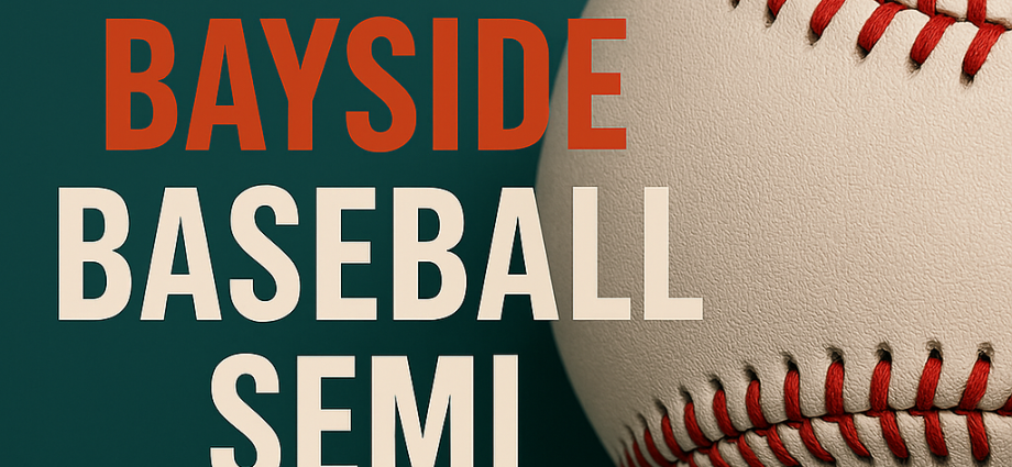 Bayside Baseball Semi Finals
